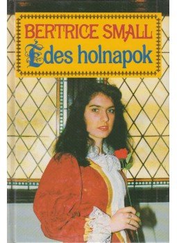 Bertrice Small - Édes holnapok Bertrice Small - Édes holnapok, Budapest 1994 antikvár könyv