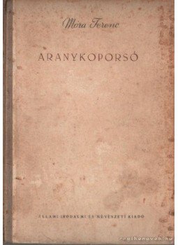Móra Ferenc - Aranykoporsó Móra Ferenc - Aranykoporsó, Bukarest 1955 antikvár könyv