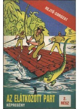 Cs. Horváth Tibor, Rejtő Jenő - Az elátkozott part 2. rész Cs. Horváth Tibor, Rejtő Jenő - Az elátkozott part 2. rész, Budapest 1983 antikvár könyv