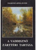 Egyed István,Palkovics György,Büki László - A vaddisznó zárttéri tartása