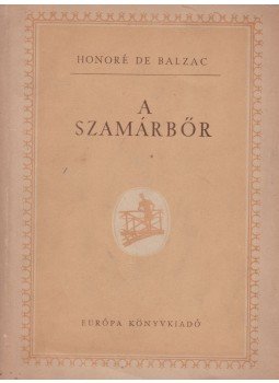 Honoré de Balzac - A szamárbőr Honoré de Balzac - A szamárbőr, Budapest 1961 antikvár könyv