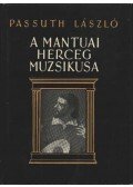 Passuth László - A mantuai herceg muzsikusa