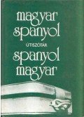 Király Rudolf - Magyar-spanyol, spanyol-magyar útiszótár