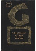 Maxim Gorkij - Elbeszélések / Az anya 1903-1907