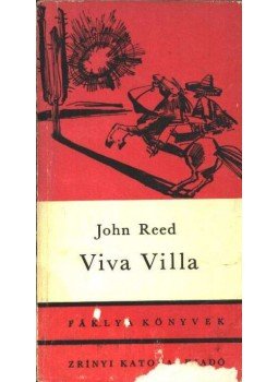 Reed, John - Viva Villa! Reed, John - Viva Villa!, Budapest 1967 antikvár könyv