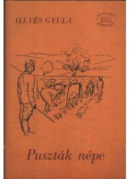 Illyés Gyula - Puszták népe Illyés Gyula - Puszták népe, Budapest 1964 antikvár könyv