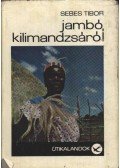 Sebes Tibor - Jambó, Kilimandzsáró