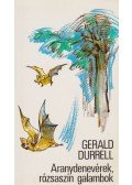 Gerald Durrell - Aranydenevérek, rózsaszín galambok