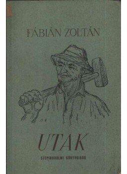 Fábián Zoltán - Utak Fábián Zoltán - Utak, 1952 antikvár könyv