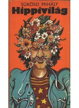 Sükösd Mihály - Hippivilág Sükösd Mihály - Hippivilág, Budapest 1979 antikvár könyv