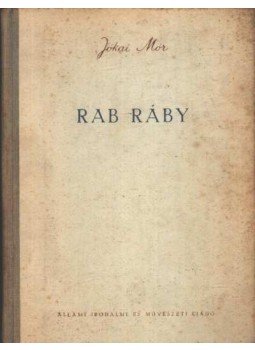 Jókai Mór - Rab Ráby Jókai Mór - Rab Ráby, Budapest 1956 antikvár könyv