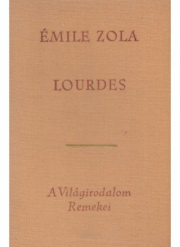 Émile Zola - Lourdes Émile Zola - Lourdes, Budapest 1964 antikvár könyv