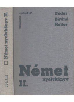 Heller Anna, Bíró Oszkárné, Dr Bader Dezső - Német nyelvkönyv II. Heller Anna, Bíró Oszkárné, Dr Bader Dezső - Német nyelvkönyv II., Budapest 1976 antikvár könyv