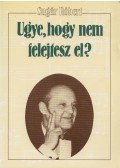 Sugár Róbert - Ugye, hogy nem felejtesz el?