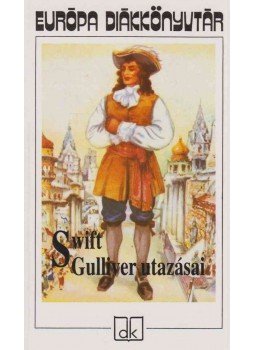 Jonathan Swift, T. Gabbe - Gulliver utazásai Jonathan Swift, T. Gabbe - Gulliver utazásai, Budapest 1992 antikvár könyv