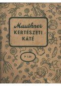 Mauthner Ödön - Kertészeti káté
