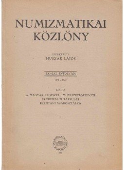 Huszár Lajos - Numizmatikai közlöny LX-LXI. évfolyam Huszár Lajos - Numizmatikai közlöny LX-LXI. évfolyam, Budapest 1962 antikvár könyv