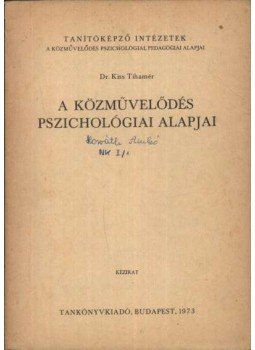 Kiss Tihamér - A közművelődés pszichológiai alapjai Kiss Tihamér - A közművelődés pszichológiai alapjai, Budapest 1973 antikvár könyv
