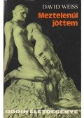Weiss, David - Meztelenül jöttem