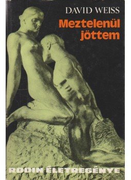 Weiss, David - Meztelenül jöttem Weiss, David - Meztelenül jöttem, Budapest 1984 antikvár könyv