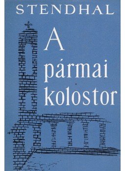 Stendhal - A pármai kolostor Stendhal - A pármai kolostor, Budapest 1966 antikvár könyv