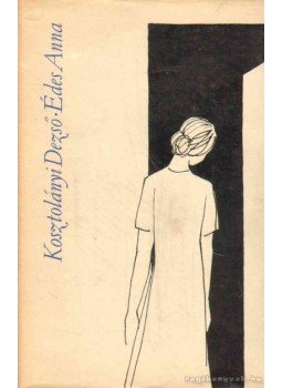 Kosztolányi Dezső - Édes Anna Kosztolányi Dezső - Édes Anna, Budapest 1963 antikvár könyv