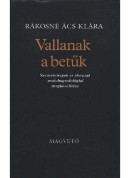 Rákosné Ács Klára - Vallanak a betűk Rákosné Ács Klára - Vallanak a betűk, Budapest 1985 antikvár könyv