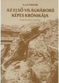 A.J.P. Taylor - Az első világháború képes krónikája