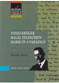 Thomas Mann - Tonio Kröger / Halál Velencében / Mario és a varázsló