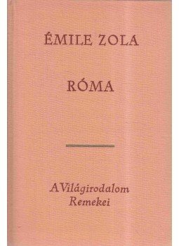 Émile Zola - Róma Émile Zola - Róma, Budapest 1964 antikvár könyv