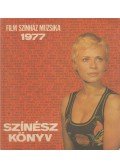 Hámori Ottó (főszerk.) - Film-Színház-Muzsika Színészkönyv 1977.