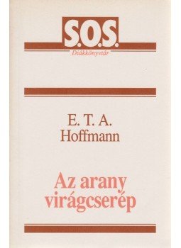 E. T. A. Hoffmann - Az arany virágcserép E. T. A. Hoffmann - Az arany virágcserép, Budapest 1992 antikvár könyv
