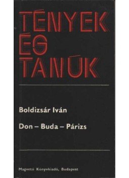 Boldizsár Iván - Don-Buda-Párizs Boldizsár Iván - Don-Buda-Párizs, Budapest 1982 antikvár könyv