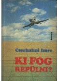 Cserhalmi Imre - Ki fog repülni?