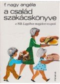 F. Nagy Angéla - A család szakácskönyve