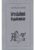Alföldy Jenő - Irodalmi fogalomtár A-Z