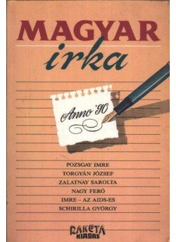 Pozsgay Imre, Torgyán József, Zalatnay Sarolta, Nagy Feró, Schrilla György - Magyar irka