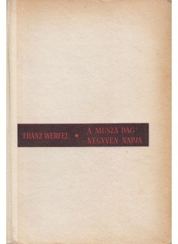 Franz Werfel - A Musza Dag negyven napja Franz Werfel - A Musza Dag negyven napja, Novi Sad 1965 antikvár könyv