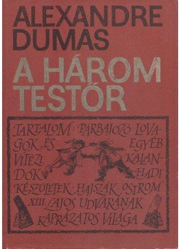 Alexandre Dumas - A három testőr Alexandre Dumas - A három testőr, Budapest 1986 antikvár könyv