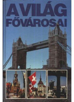 Probáld Ferenc, Szegedi Nándor Dr. - A világ fővárosai Probáld Ferenc, Szegedi Nándor Dr. - A világ fővárosai, Budapest 1991 antikvár könyv