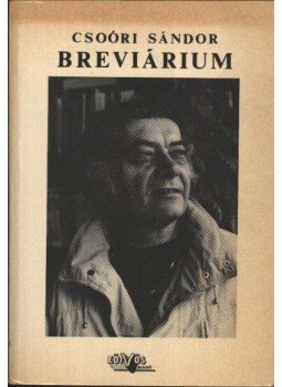 Csoóri Sándor - Breviárium Csoóri Sándor - Breviárium, Budapest 1988 antikvár könyv