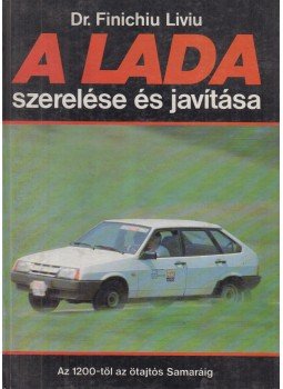 Liviu, Finichiu - A LADA szerelése és javítása Liviu, Finichiu - A LADA szerelése és javítása, Budapest 1991 antikvár könyv