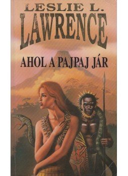 Leslie L. Lawrence - Ahol a pajpaj jár Leslie L. Lawrence - Ahol a pajpaj jár, Budapest 1998 antikvár könyv