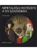 Végh János - Németalföld festészete a XV. században