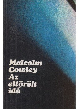 Cowley, Malcolm - Az eltörölt idő