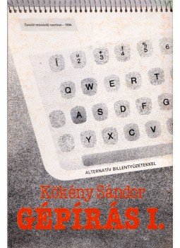 Kökény Sándor - Gépírás I. Kökény Sándor - Gépírás I., Budapest 1995 antikvár könyv