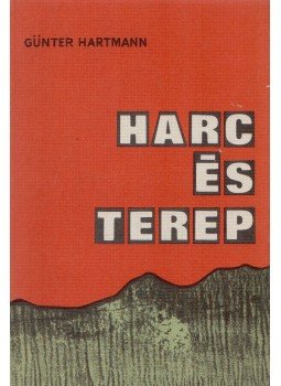 Hartmann, Günter - Harc és terep Hartmann, Günter - Harc és terep, Budapest 1968 antikvár könyv