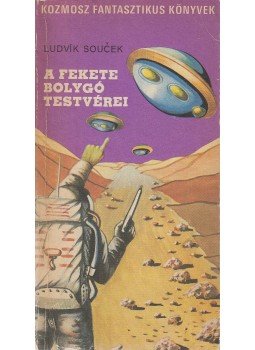 Soucek, Ludvik - A Fekete Bolygó Testvérei Soucek, Ludvik - A Fekete Bolygó Testvérei, Budapest 1975 antikvár könyv