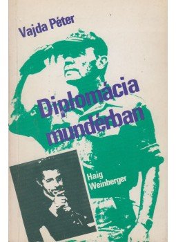 Vajda Péter - Diplomácia mundérban Vajda Péter - Diplomácia mundérban, Budapest 1981 antikvár könyv