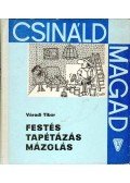 Váradi Tibor - Festés, tapétázás, mázolás